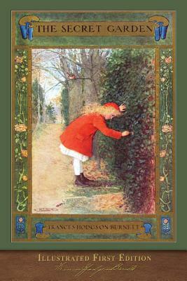 The Secret Garden: Illustrated First Edition by Frances Hodgson Burnett