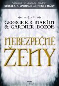 Nebezpečné ženy by Hana Březáková, Gardner Dozois, George R.R. Martin