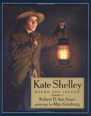 Kate Shelley: Bound for Legend by Robert D. San Souci