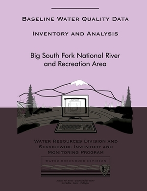 Big South Fork National River and Recreation Area: Baseline Water Quality Data Inventory and Analysis by National Park Service
