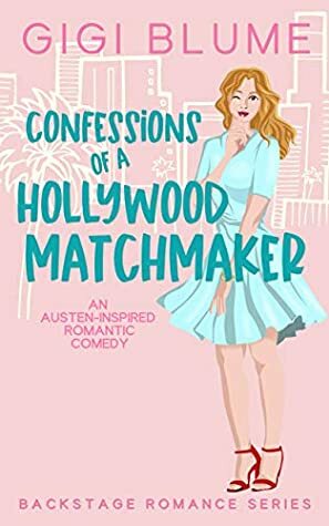 Confessions of a Hollywood Matchmaker by Gigi Blume