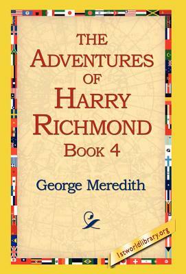 The Adventures of Harry Richmond, Book 4 by George Meredith