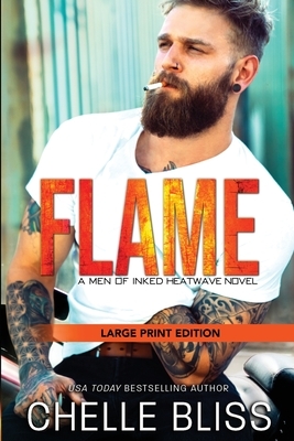 Flame: Large Print by Chelle Bliss