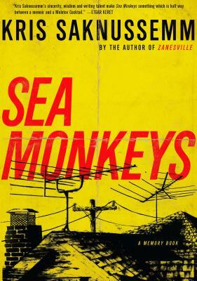 Sea Monkeys: A Memory Book by Kris Saknussemm