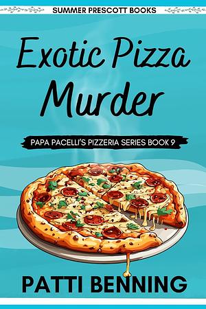 Exotic Pizza Murder by Patti Benning