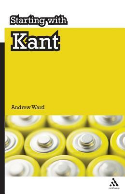 Starting with Kant by Andrew Ward