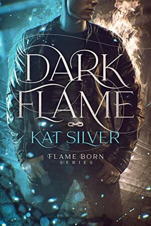Dark Flame by Kat Silver