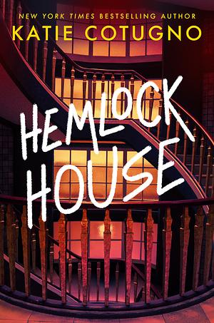Hemlock House by Katie Cotugno