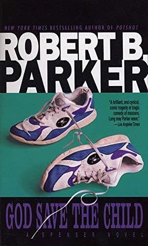 God Save the Child by Robert B. Parker