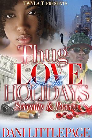 Thug Love for the Holidays: Serenity & Reece by Dani Littlepage, Dani Littlepage