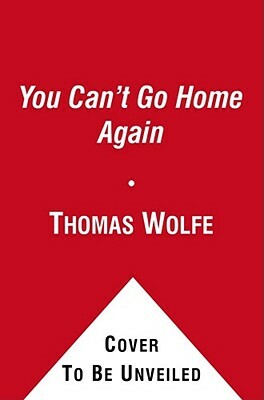 You Can't Go Home Again by Thomas Wolfe