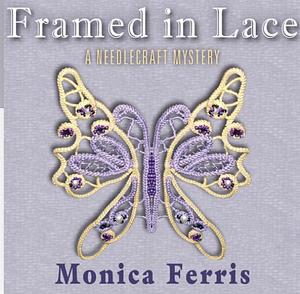 Framed in Lace by Monica Ferris