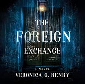 The Foreign Exchange by Veronica G. Henry