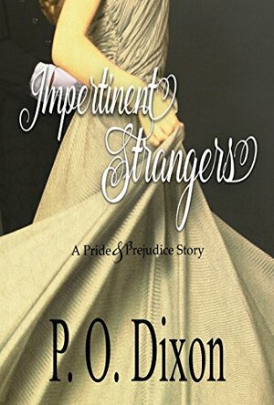 Impertinent Strangers by P.O. Dixon