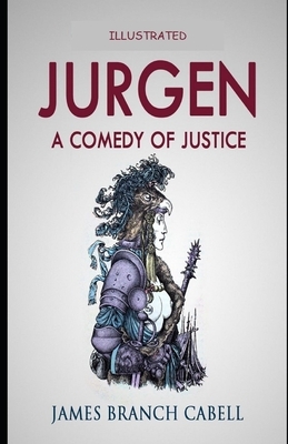 Jurgen: A Comedy of Justice Illustrated by James Branch Cabell