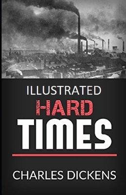 Hard Times Illustrated by Charles Dickens