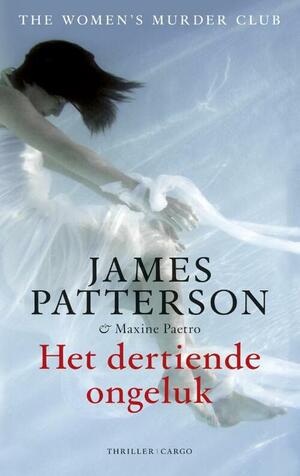 Het dertiende ongeluk by Maxine Paetro, James Patterson