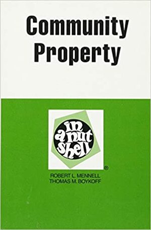 Community Property in a Nutshell by Robert L. Mennell