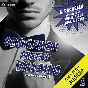 Gentlemen Prefer Villains by C. Rochelle