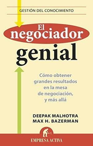 El negociador genial by Deepak Malhotra, Max H. Bazerman