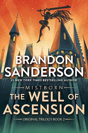 The Well of Ascension: Book Two of Mistborn by Brandon Sanderson, Brandon Sanderson