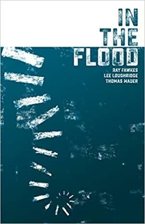 In the Flood by Ray Fawkes