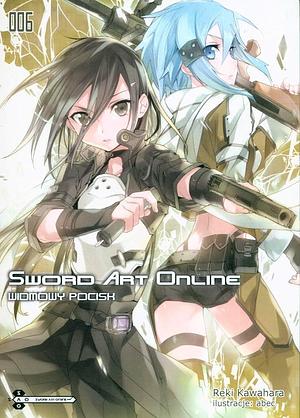 Sword Art Online, tom 6: Widmowy pocisk by Reki Kawahara, Reki Kawahara