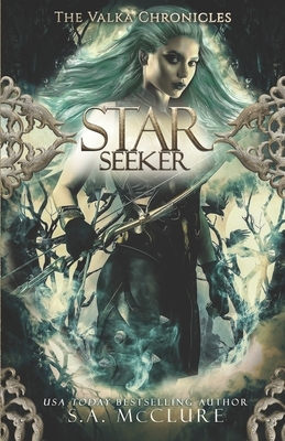 Starseeker: Valka Chronicles Book 2 by S. a. McClure