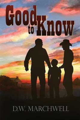 Good to Know by D.W. Marchwell