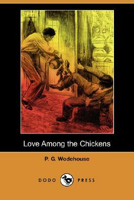 Love Among the Chickens by P.G. Wodehouse