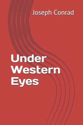 Under Western Eyes by Joseph Conrad