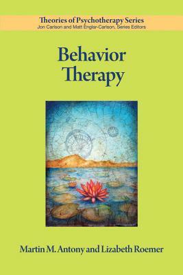 Behavior Therapy by Martin M. Antony, Lizabeth Roemer