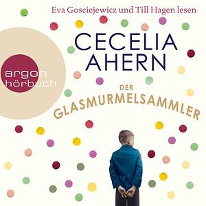 Der Glasmurmelsammler by Cecelia Ahern