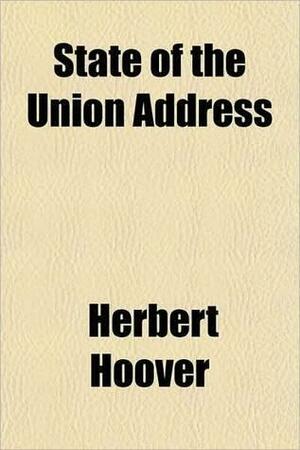State Of The Union Address by Herbert Hoover