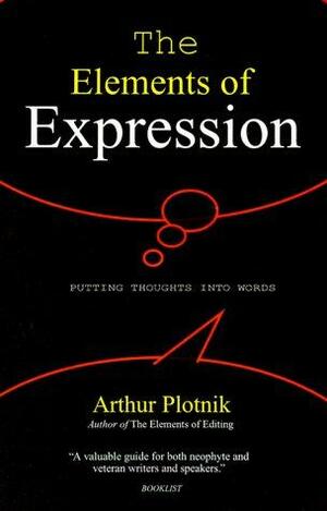 Elements of Expression by Arthur Plotnik