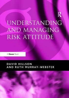 Understanding and Managing Risk Attitude by David Hillson