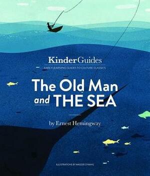 The Old Man and the Sea, by Ernest Hemingway: A Kinderguides Illustrated Learning Guide by Kinderguides Kinderguides, Maggie Chiang