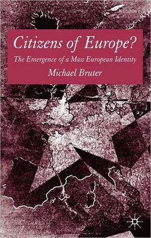 Citizens Of Europe? by Michael Bruter