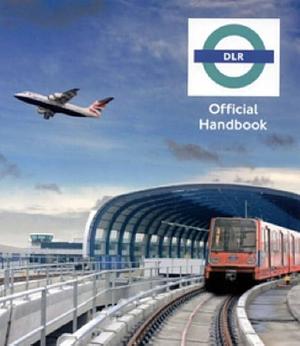 Docklands Light Railway Official Handbook by Alan Pearce