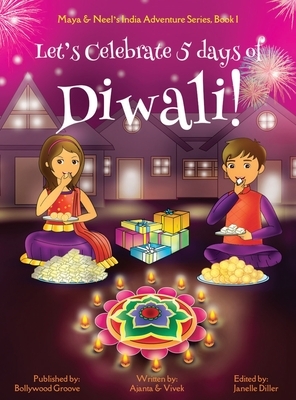 Let's Celebrate 5 Days of Diwali! (Maya & Neel's India Adventure Series, Book 1) by Vivek Kumar, Ajanta Chakraborty