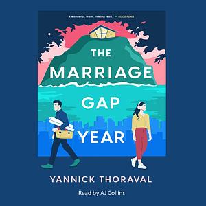 The Marriage Gap Year by Yannick Thoraval