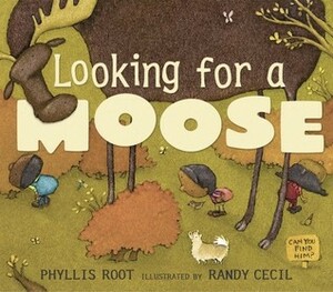 Looking for a Moose by Phyllis Root, Randy Cecil