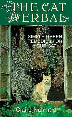 Cat Herbal: Simple Green Remedies for Your Cat by Claire Nahmad