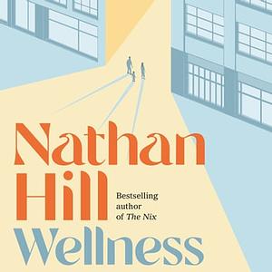 Wellness by Nathan Hill