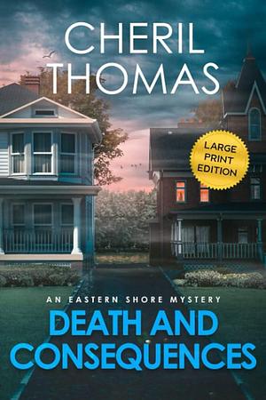 Death and Consequences - Large Print Edition by Cheril Thomas