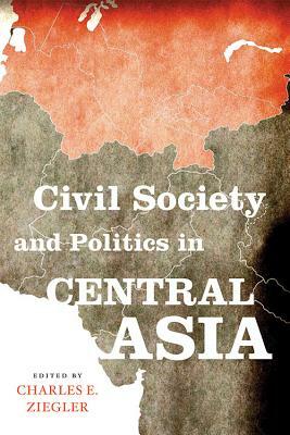 Civil Society and Politics in Central Asia by 