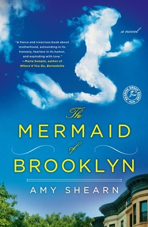 The Mermaid of Brooklyn by Amy Shearn