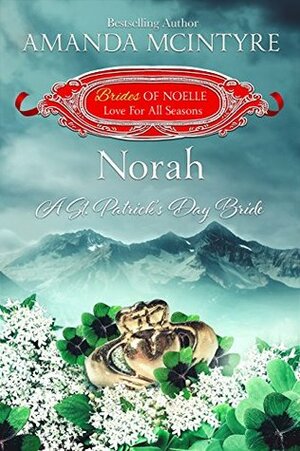 Norah: A St. Patrick's Day Bride by Amanda McIntyre