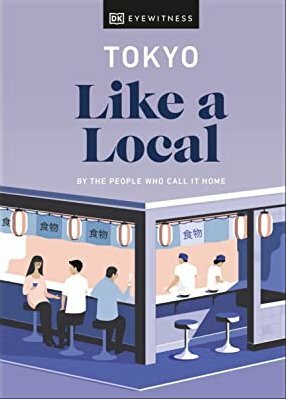 Tokyo Like a Local by DK Eyewitness