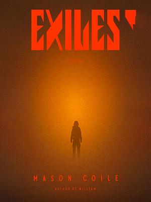 Exiles by Mason Coile
